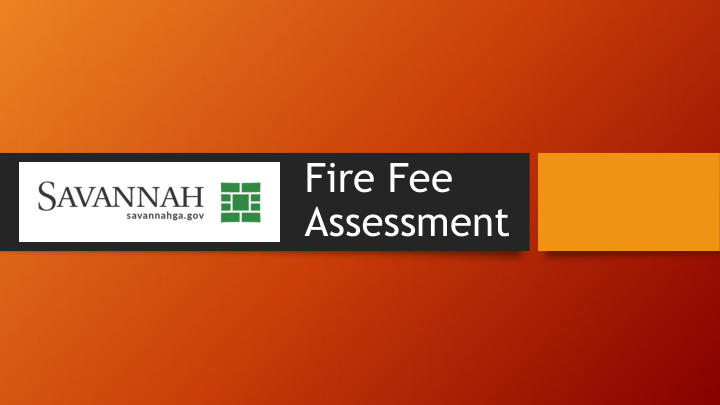 fire fee assessment fy 2018 budget consideration