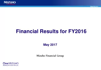 Financial Results for FY2016  May 2017  Forward-looking Statements  This presentation contains