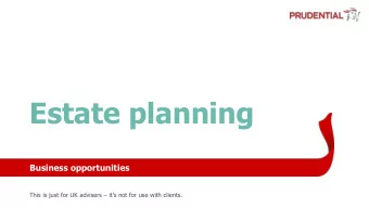 Estate planning  Business opportunities This is just for UK advisers  it's not for use with