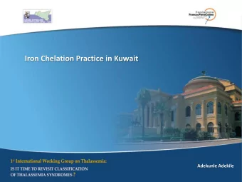 Iron Chelation Practice in Kuwait  Adekunle Adekile  Following the Policy of the National