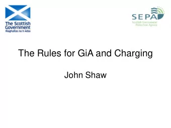 The Rules for GiA and Charging  John Shaw  SEPA Funding  Total Work /  Expenditure 77M  Charges