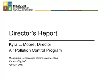 Directors Report  Kyra L. Moore, Director  Air Pollution Control Program  Missouri Air