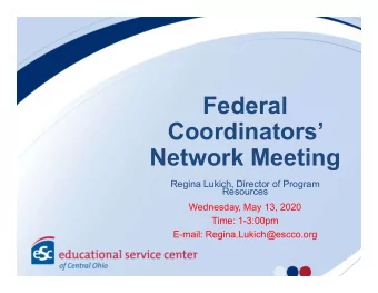Federal  Coordinators  Network Meeting  Regina Lukich, Director of Program  Resources
