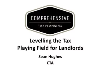 Levelling the Tax  Playing Field for Landlords  Sean Hughes  CTA  SEAN HUGHES  Chartered Tax