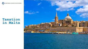 Taxation  in Malta  Agenda  1. The Malta Company  2. Dividend Income and Capital Gains  3.