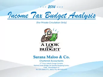 Income Tax Budget Analysis  (For Private Circulation Only)  Surana Maloo &amp; Co.  Chartered