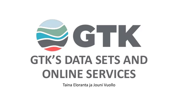 gtk s data sets and online services