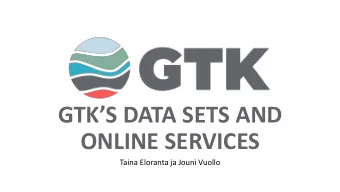 GTKS DATA SETS AND  ONLINE SERVICES  Taina Eloranta ja Jouni Vuollo  2  CONTENTS  Data products