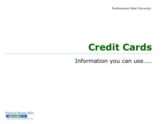 Credit Cards  Information you can use..  shopping for a credit card  costs:    Annual