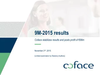 9M-2015 results Coface stabilizes results and posts profit of  98m November 2 nd , 2015