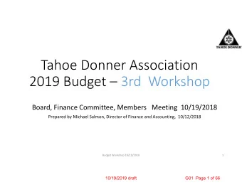 Tahoe Donner Association 2019 Budget  3rd Workshop Board, Finance Committee, Members Meeting