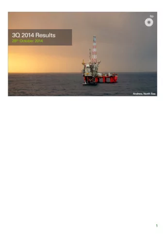 1  Hello and welcome. This is BPs third-quarter 2014 results webcast and conference  call.