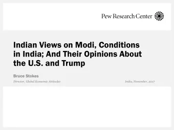 in India; And Their Opinions About  the U.S. and Trump  Bruce Stokes  Director, Global Economic