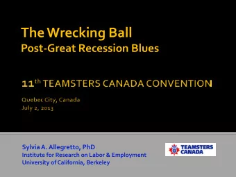 The Wrecking Ball  Post-Great Recession Blues  Sylvia A. Allegretto, PhD  Institute for Research on