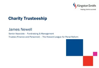 Charity Trusteeship  James Newell Senior Associate  Fundraising &amp; Management Trustee
