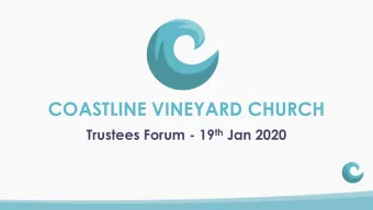 COASTLINE VINEYARD CHURCH Trustees Forum - 19 th Jan 2020  Introducing the Trustees  David