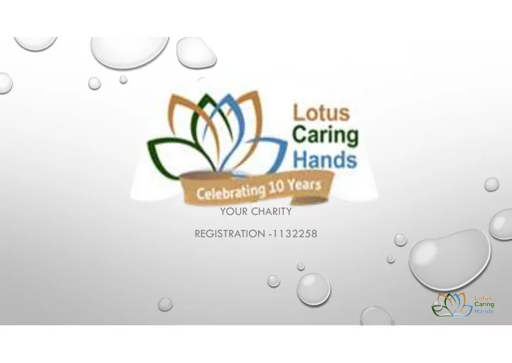 your charity registration 1132258 our work