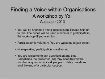Finding a Voice within Organisations  A workshop by Yo  Autscape 2013  You will be handed a