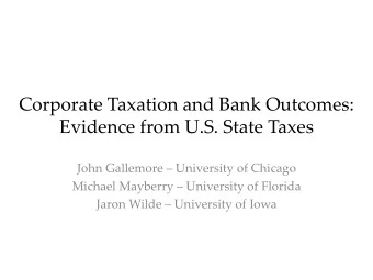 Corporate Taxation and Bank Outcomes:  Evidence from U.S. State Taxes John Gallemore  University