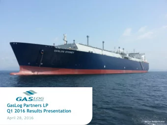 GasLog Partners LP  Q1 2016 Results Presentation  April 28, 2016  Not For Redistribution  2