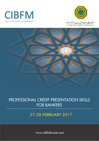 PROFESSIONAL CREDIT PRESENTATION SKILLS  FOR BANKERS  27-28 FEBRUARY 2017  www.cibfmbrunei.com