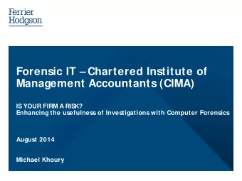 Forensic IT   Chartered Institute of  Management Accountants (CIMA)  IS YOUR FIRM A RISK?
