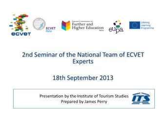2nd Seminar of the National Team of ECVET  Experts  18th September 2013  Presentation by the