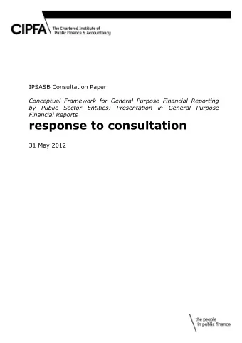 response to consultation  31 May 2012  CIPFA, the Chartered Institute of Public Finance and