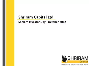 Shriram Capital Ltd Sanlam Investor Day  October 2012  Table of Contents  Section 1: