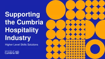 Supporting  the Cumbria  Hospitality  Industry  Higher Level Skills Solutions  Responding to
