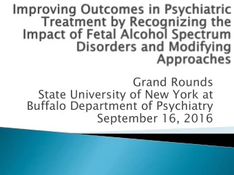 Grand Rounds  State University of New York at  Buffalo Department of Psychiatry  September 16, 2016