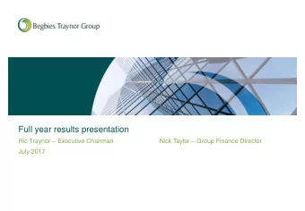 Full year results presentation Ric Traynor  Executive Chairman Nick Taylor  Group Finance