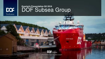 DOF Subsea Group  DOF Subsea Group at a glance NOK 1.2bn 1) 1 190 2)  2005  NOK 15.9bn  DOF Subsea