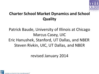 Charter School Market Dynamics and School  Quality  Patrick Baude, University of Illinois at
