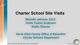 Charter School Site Visits  Michelle Johnson, Ed.D.  Vickie Teshin-Anderson  Shallu Sharma  Santa