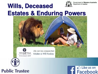 Wills, Deceased  Estates &amp; Enduring Powers Security for loved ones  provided you approach it