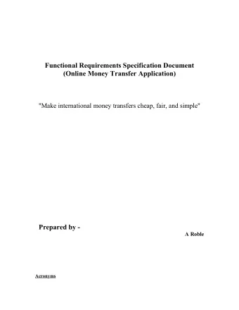 Functional Requirements Specification Document  (Online Money Transfer Application)  &quot;Make