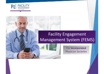 Facility Engagement  Management System (FEMS) For incorporated  Physician Societies  HEALTH