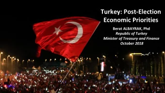 TRKYE  Turkey: Post-Election  Economic Priorities EKONOMS  Blent AKSU Berat ALBAYRAK, Phd