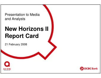 New Horizons II  Report Card  21 February 2008  1  Agenda  Recap - New Horizons II