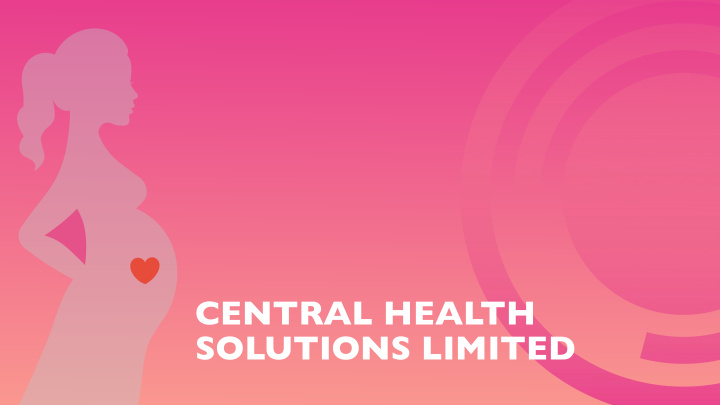 central health solutions limited preconception campaign