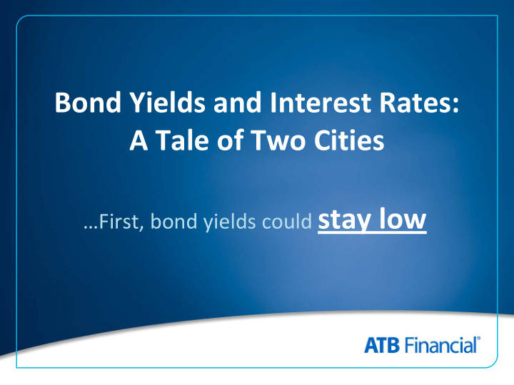 bond yields and interest rates a tale of two cities first