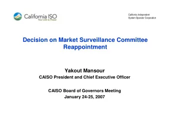 Decision on Market Surveillance Committee  Reappointment  Yakout Mansour  CAISO President and Chief