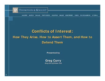Conflicts of I nterest:  Conflicts of I nterest:  How They Arise, How to Assert Them, and How to