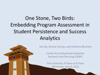 One Stone, Two Birds:  Embedding Program Assessment in  Student Persistence and Success  Analytics
