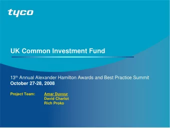 UK Common Investment Fund 13 th Annual Alexander Hamilton Awards and Best Practice Summit  October