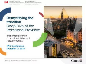 Demystifying the  transition  Deep Dive of the  Transitional Provisions  Trademarks Branch