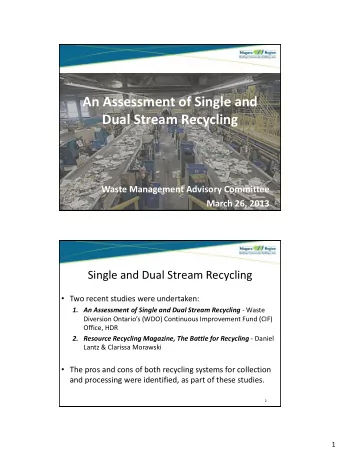 An Assessment of Single and  Dual Stream Recycling  Waste Management Advisory Committee  March 26,