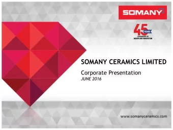 SOMANY CERAMICS LIMITED  Corporate Presentation  JUNE 2016  Industry Overview  Global Tile Market