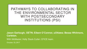 PATHWAYS TO COLLABORATING IN  THE ENVIRONMENTAL SECTOR  WITH POSTSECONDARY  INSTITUTIONS (PSI)